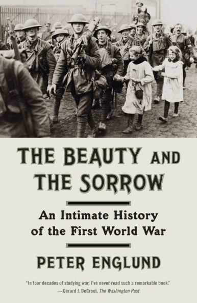 The Beauty and the Sorrow: An Intimate History of the First World War