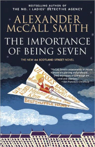 Title: The Importance of Being Seven (44 Scotland Street Series #6), Author: Alexander McCall Smith