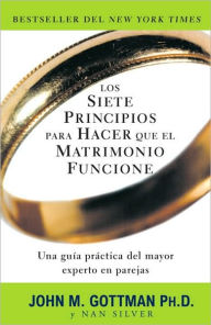 Los siete principios para hacer que el matrimonio funcione