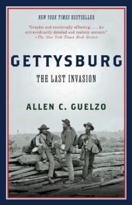 Title: Gettysburg: The Last Invasion, Author: Allen Guelzo