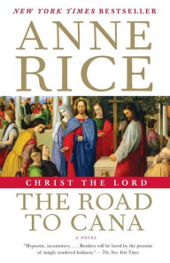 Title: The Road to Cana (Christ the Lord #2), Author: Anne Rice