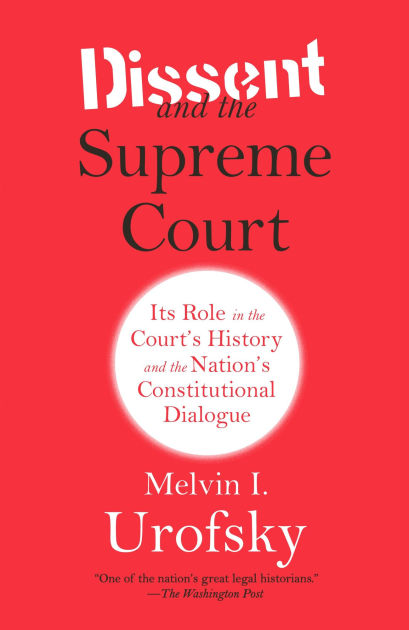 dissent-and-the-supreme-court-its-role-in-the-court-s-history-and-the