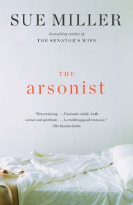 Title: The Arsonist, Author: Sue Miller