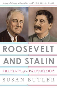 Title: Roosevelt and Stalin: Portrait of a Partnership, Author: Susan Butler