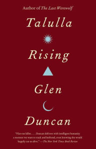Title: Talulla Rising, Author: Glen Duncan