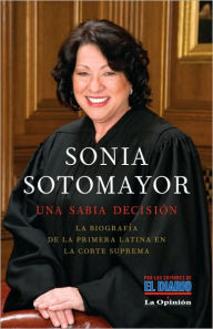 Title: Sonia Sotomayor: Una sabia decision, Author: Editores de El Diario y La Opinión