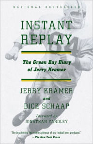 Title: Instant Replay: The Green Bay Diary of Jerry Kramer, Author: Jerry Kramer