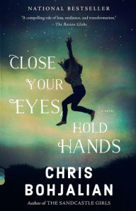 Title: Close Your Eyes, Hold Hands, Author: Chris Bohjalian