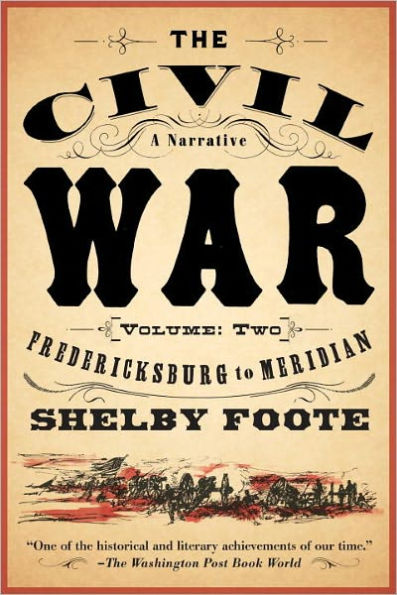The Civil War: A Narrative, Volume 2: Fredericksburg to Meridian