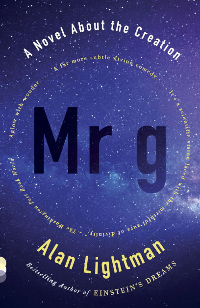 Mr G: A Novel About The Creation By Alan Lightman, Paperback | Barnes ...