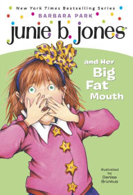 Title: Junie B. Jones and Her Big Fat Mouth (Junie B. Jones Series #3), Author: Barbara Park