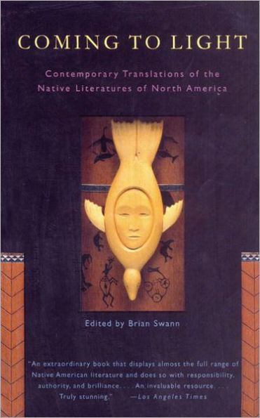 Coming To Light: Contemporary Translations of the Native Literatures of North America