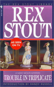 Title: Trouble in Triplicate (Nero Wolfe Series), Author: Rex Stout