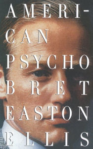 Title: American Psycho, Author: Bret Easton Ellis