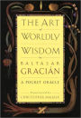 The Art of Worldly Wisdom: A Pocket Oracle