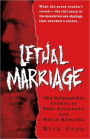 Lethal Marriage: The Unspeakable Crimes of Paul Bernardo and Karla Homolka