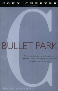 Title: Bullet Park, Author: John Cheever