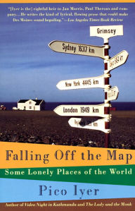 Title: Falling Off the Map: Some Lonely Places of The World, Author: Pico Iyer