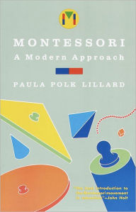 Title: Montessori: A Modern Approach, Author: Paula Polk Lillard