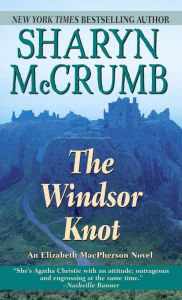 Title: The Windsor Knot (Elizabeth MacPherson Series #5), Author: Sharyn McCrumb