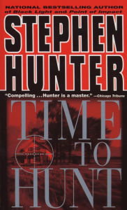 Title: Time to Hunt (Bob Lee Swagger Series #3), Author: Stephen Hunter