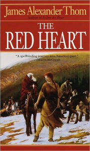 Title: The Red Heart: A Novel, Author: James Alexander Thom