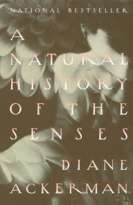 Title: A Natural History of the Senses, Author: Diane Ackerman
