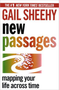 Title: New Passages: Mapping Your Life Across Time, Author: Gail Sheehy