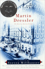 Title: Martin Dressler: The Tale of an American Dreamer, Author: Steven Millhauser