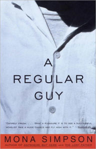 Title: A Regular Guy, Author: Mona Simpson