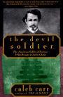 The Devil Soldier: The American Soldier of Fortune Who Became a God in China