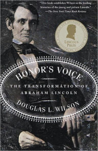 Title: Honor's Voice: The Transformation of Abraham Lincoln, Author: Douglas L. Wilson