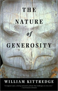 Title: The Nature of Generosity, Author: William Kittredge