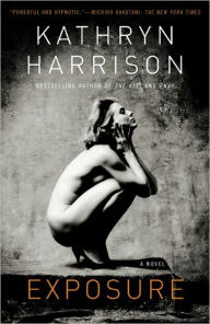 Title: Exposure: A Novel, Author: Kathryn Harrison