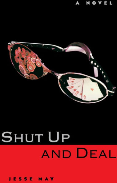 Shut Up and Deal: A Novel