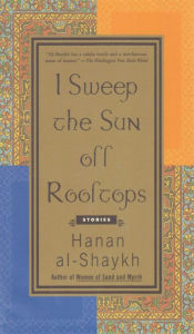 Title: I Sweep the Sun Off Rooftops, Author: Hanan al-Shaykh