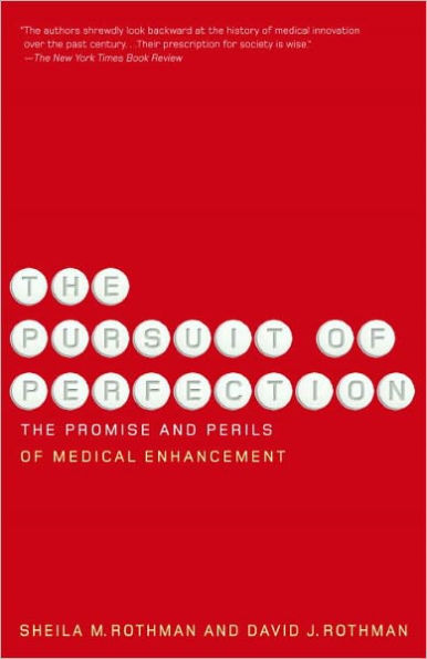 The Pursuit of Perfection: The Promise and Perils of Medical Enchancement