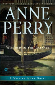 Title: Weighed in the Balance (William Monk Series #7), Author: Anne Perry