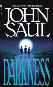 Title: Darkness: A Novel, Author: John Saul