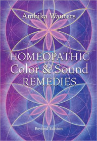 Homeopathic Color and Sound Remedies, Rev