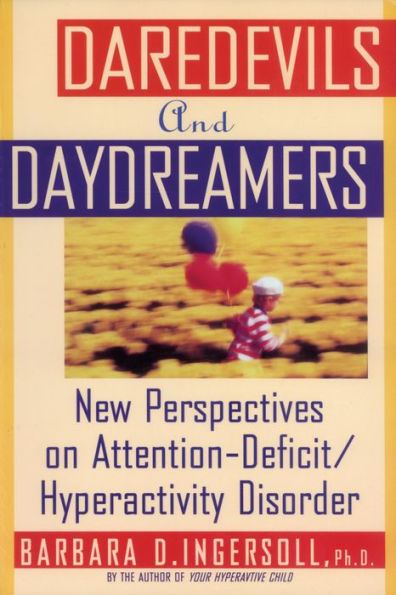 Daredevils and Daydreamers: New Perspectives on Attention-Deficit/Hyperactivity Disorder