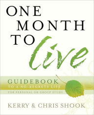 Title: One Month to Live Guidebook: To a No-Regrets Life, Author: Kerry Shook