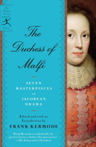 Title: The Duchess of Malfi: Seven Masterpieces of Jacobean Drama, Author: Frank Kermode
