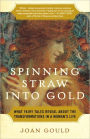 Spinning Straw into Gold: What Fairy Tales Reveal About the Transformations in a Woman's Life