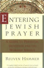 Entering Jewish Prayer: A Guide to Personal Devotion and the Worship Service