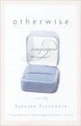 Otherwise Engaged: A Novel