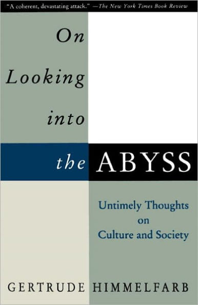 On Looking Into the Abyss: Untimely Thoughts on Culture and Society