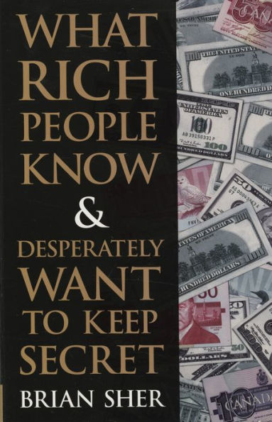 What Rich People Know & Desperately Want to Keep Secret