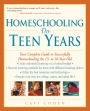 Homeschooling: The Teen Years - Your Complete Guide to Successfully Homeschooling the 13-18 Year-Old