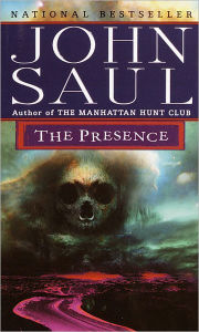 Title: The Presence: A Novel, Author: John Saul